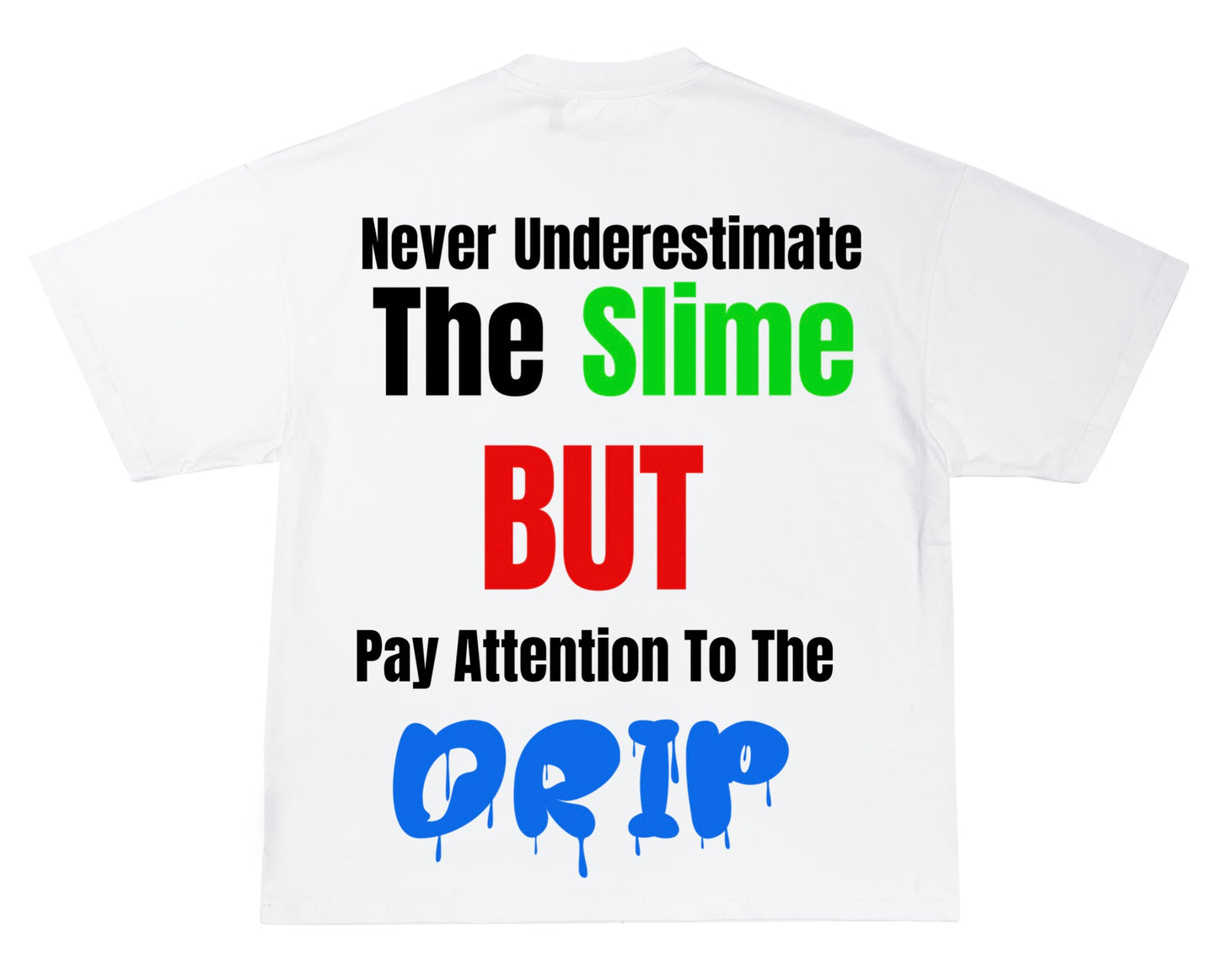 “Pay Attention To The Drip” OVERSIZED TEE